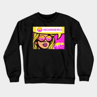 CHICKS DIG WOWNERO! Crewneck Sweatshirt